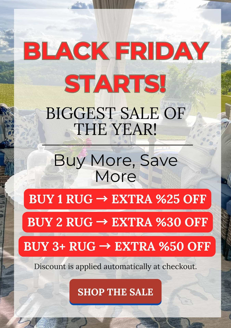Black Friday Starts! Biggest Sale of The Year! Buy More Save More. Buy 1 Rug = Extra %25 Off, Buy 2 Rug = Extra %30 Off = Buy 3+ Rug = Extra %50 Off. Discount is applied automatically at checkout. Shop the sale.